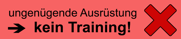 ungenügende Ausrüstung - bedeutet kein Training